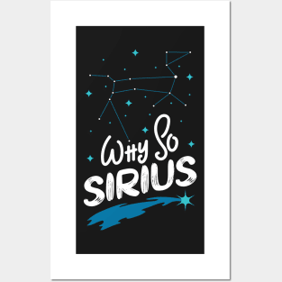 Constellation Quote Why So Sirius? Funny Dog Star Gift Posters and Art